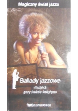 Ballady jazzowe, muzyka przy świetle księżyca