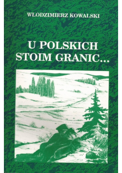U polskich stoim granic...
