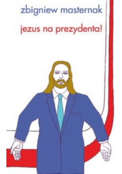 Jezus na  prezydenta