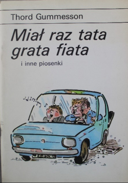 Miał raz tata grata fiata i inne piosenki