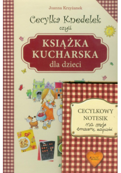 Cecylka Knedelek czyli książka kucharska dla dzieci + notesik