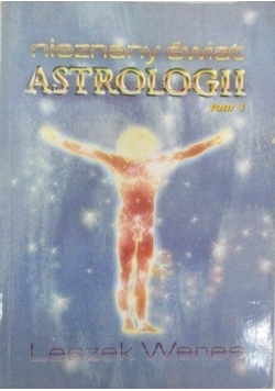 Nieznany świat astrologii - Tom I