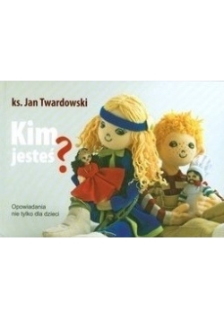 Kim jesteś? Opowiadania nie tylko dla dzieci
