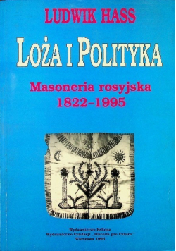Loża i polityka masoneria rosyjska 1822 -1995
