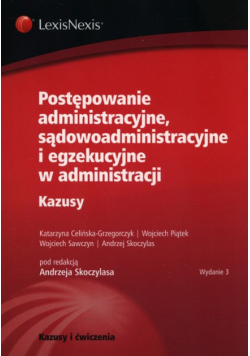 Postępowanie administracyjne, sądowoadministracyjne i egzekucyjne w administracji Kazusy