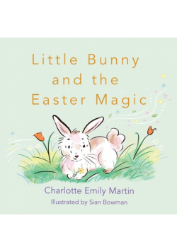 Little Bunny and the Easter Magic
