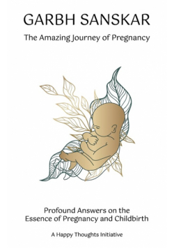 Garbh Sanskar - The Amazing Journey of Pregnancy