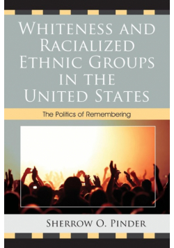 Whiteness and Racialized Ethnic Groups in the United States