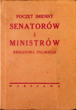 Poczet imienny senatorów i ministrów Królestwa Polskiego 1937 r.