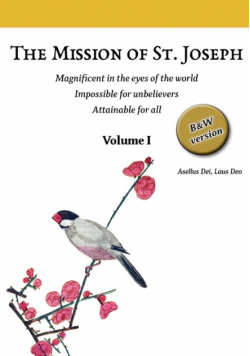 The Mission of St. Joseph. Volume I (B&W version)