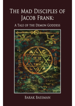 The Mad Disciples of Jacob Frank