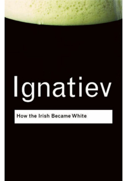 How the Irish Became White