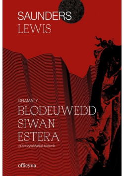 Dramaty. Blodeuwedd, Siwan, Estera