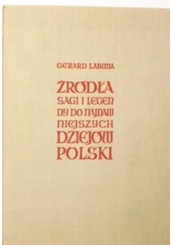 Źródła sagi i legendy do najdawniejszych dziejów Polski
