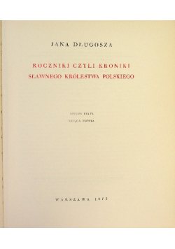 Roczniki czyli Kroniki sławnego Królestwa Polskiego Księga 5 i 6