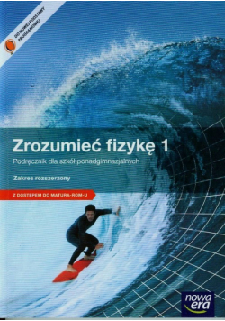 Zrozumieć fizykę 1 Podręcznik Zakres rozszerzony z dostępem do matura-rom-u