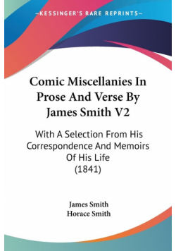 Comic Miscellanies In Prose And Verse By James Smith V2