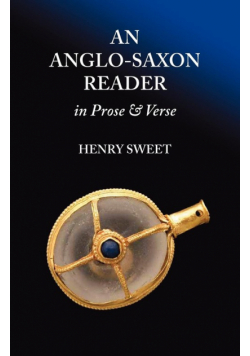An Anglo-Saxon Reader in Prose and Verse