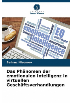 Das Phänomen der emotionalen Intelligenz in virtuellen Geschäftsverhandlungen