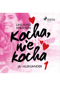 Kocha, nie kocha. Kocha, nie kocha 1 - Ja i Aleksander