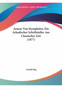 Aeneas Von Stymphalos, Ein Arkadischer Schriftsteller Aus Classischer Zeit (1877)