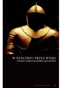W pancerzu przez wieki. Z dziejów wojskowości polskiej i powszechnej