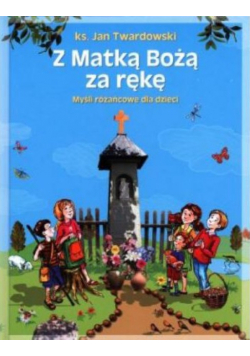 Z Matką Bożą za rękę