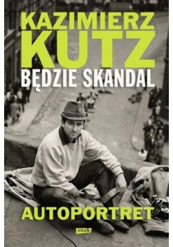 Będzie skandal Autoportret Kazimierza Kutza
