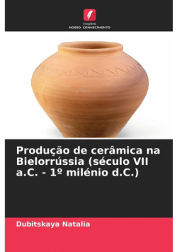 Produção de cerâmica na Bielorrússia (século VII a.C. - 1º milénio d.C.)