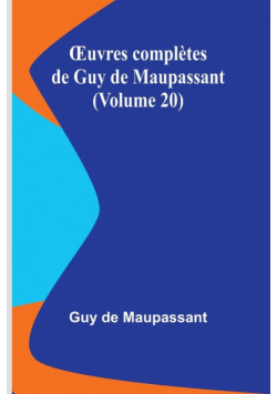 Œuvres complètes de Guy de Maupassant (Volume 20)