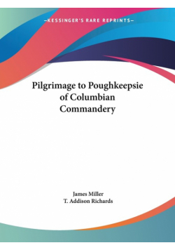 Pilgrimage to Poughkeepsie of Columbian Commandery