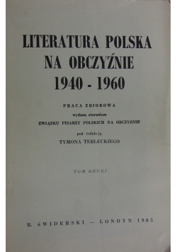 Literatura Polska na obczyźnie 1940 - 1960. Tom II.