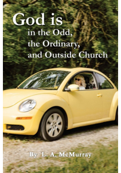 God is in the Odd, the Ordinary, and Outside Church
