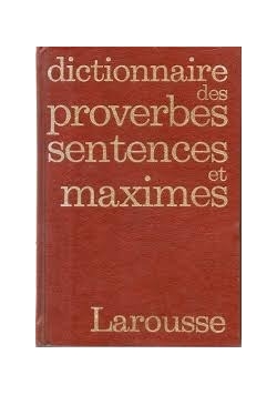 Dictionnaire des proverbes sentences et maximes