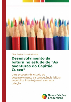 Desenvolvimento da leitura no estudo de "As aventuras do Capitão Cueca"