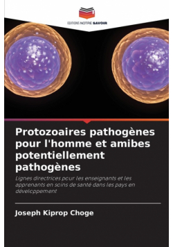 Protozoaires pathogènes pour l'homme et amibes potentiellement pathogènes