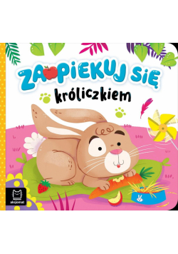 Zaopiekuj się króliczkiem