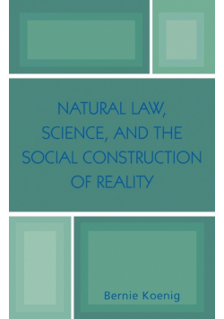 Natural Law, Science, and the Social Construction of Reality