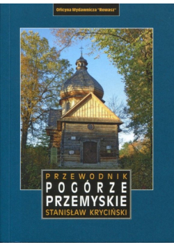 Przemyśl i Pogórze Przemyskie. Przewodnik