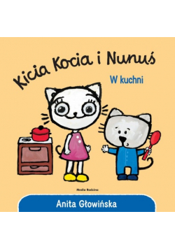 Kicia Kocia i Nunuś W kuchni
