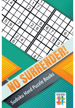 No Surrender! | Sudoku Hard Puzzle Books