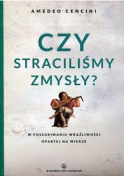 Czy straciliśmy zmysły