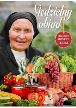 Niedzielny obiad Przepisy siostry Teresy