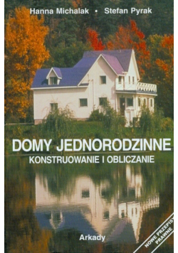 Domy jednorodzinne Konstruowanie i obliczanie