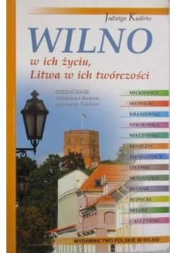 Wilno w ich życiu Litwa w ich twórczości