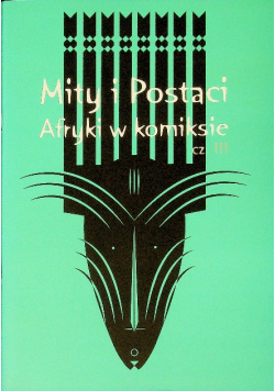 Mity i postaci Afryki w komiksie Część  III
