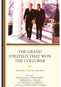 The Grand Strategy that Won the Cold War