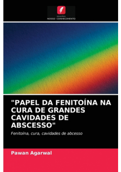 "papel Da Fenitoína Na Cura De Grandes Cavidades De Abscesso"