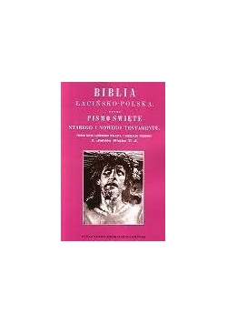 Biblia łacińsko - polska czyli Pismo Święte Starego i Nowego Testamentu