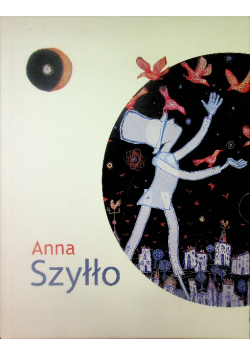 Anna Szyłło 1959 - 2013